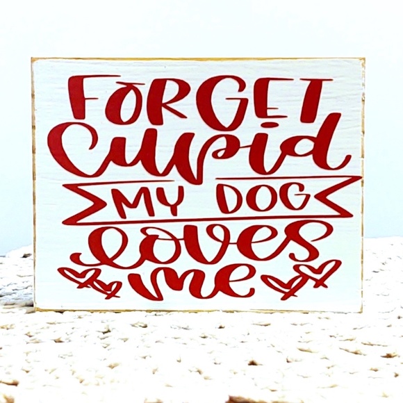 HANDMADE TIERED TRAY DECOR/MINI WOOD SIGN/FORGET CUPID MY DOG LOVES ME VALENTINE - Picture 1 of 1